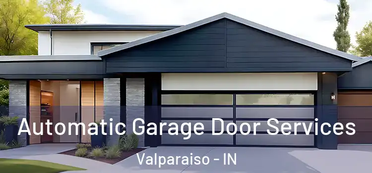  Automatic Garage Door Services Valparaiso - IN