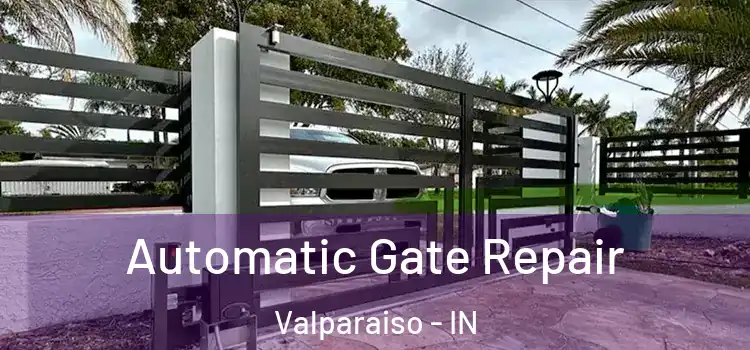  Automatic Gate Repair Valparaiso - IN