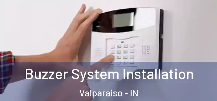  Buzzer System Installation Valparaiso - IN