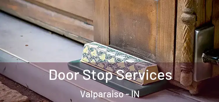  Door Stop Services Valparaiso - IN