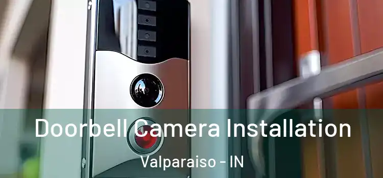  Doorbell Camera Installation Valparaiso - IN