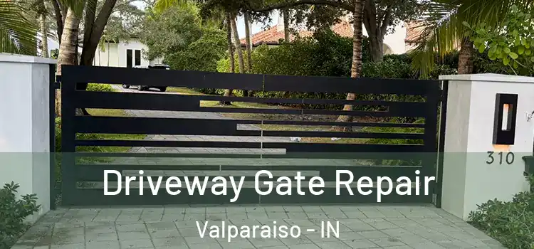 Driveway Gate Repair Valparaiso - IN