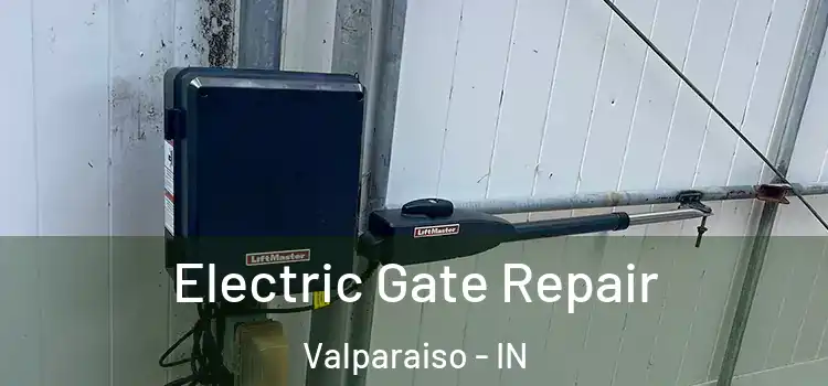 Electric Gate Repair Valparaiso - IN