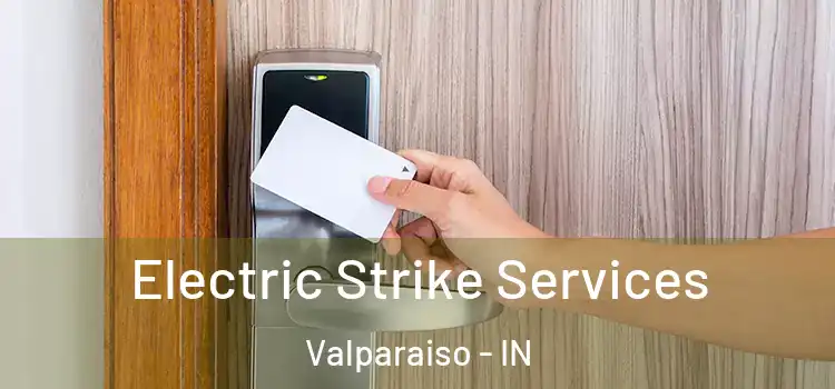  Electric Strike Services Valparaiso - IN
