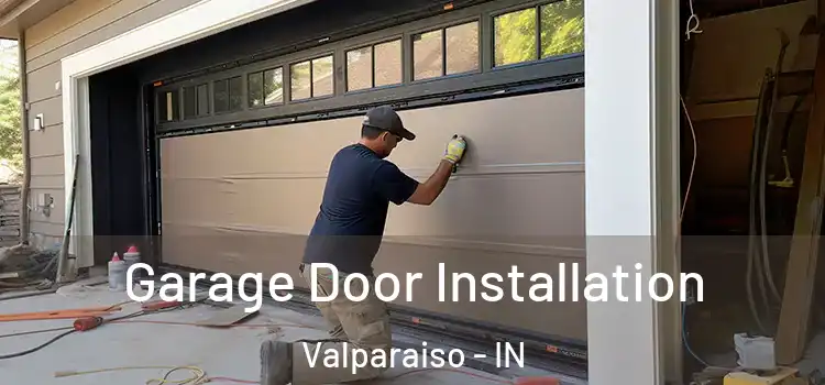  Garage Door Installation Valparaiso - IN