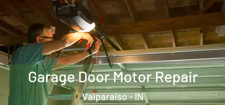  Garage Door Motor Repair Valparaiso - IN