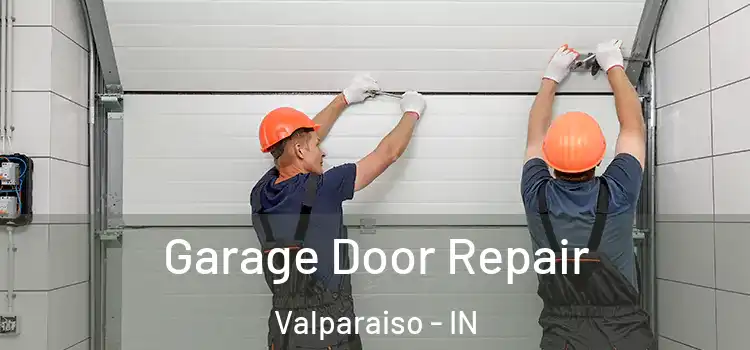  Garage Door Repair Valparaiso - IN