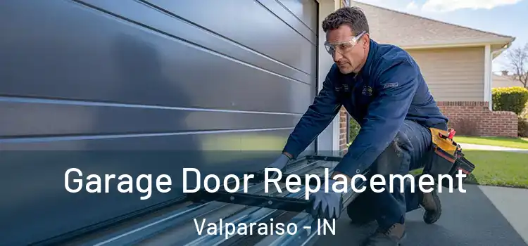  Garage Door Replacement Valparaiso - IN