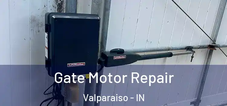 Gate Motor Repair Valparaiso - IN