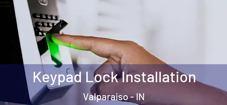  Keypad Lock Installation Valparaiso - IN