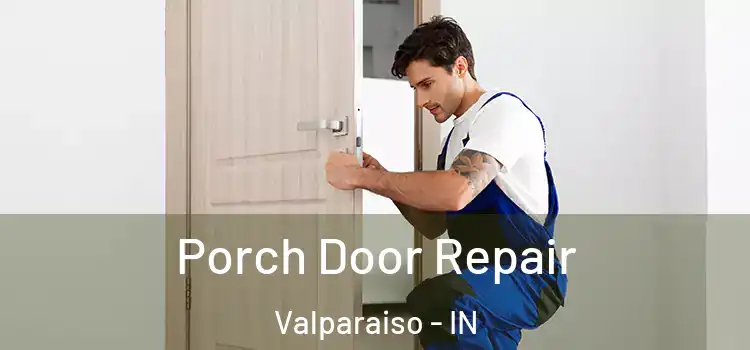  Porch Door Repair Valparaiso - IN
