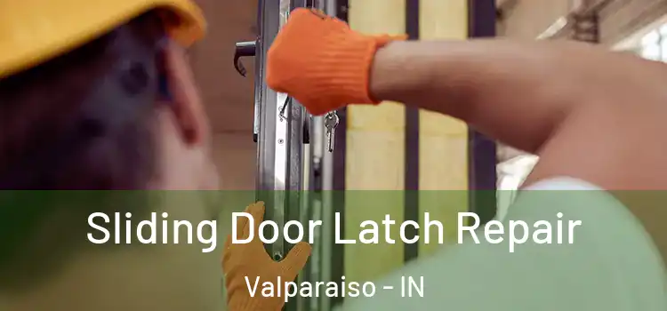  Sliding Door Latch Repair Valparaiso - IN