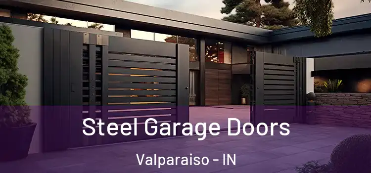  Steel Garage Doors Valparaiso - IN